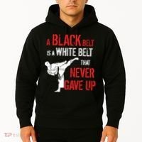 A Black Belt Is A White Belt That Never Gave Up Karate Gift Hoodie thumb 2