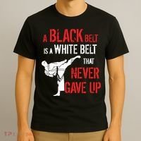 A Black Belt Is A White Belt That Never Gave Up Karate Gift T-Shirt thumb 3