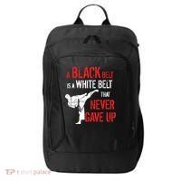 A Black Belt Is A White Belt That Never Gave Up Karate Gift City Backpack thumb 0