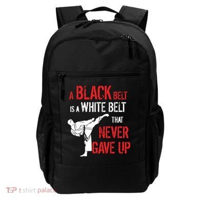 A Black Belt Is A White Belt That Never Gave Up Karate Gift Backpack