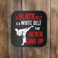 A Black Belt Is A White Belt That Never Gave Up Karate Gift Coaster thumb 0