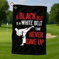 A Black Belt Is A White Belt That Never Gave Up Karate Gift Golf Towel thumb 1