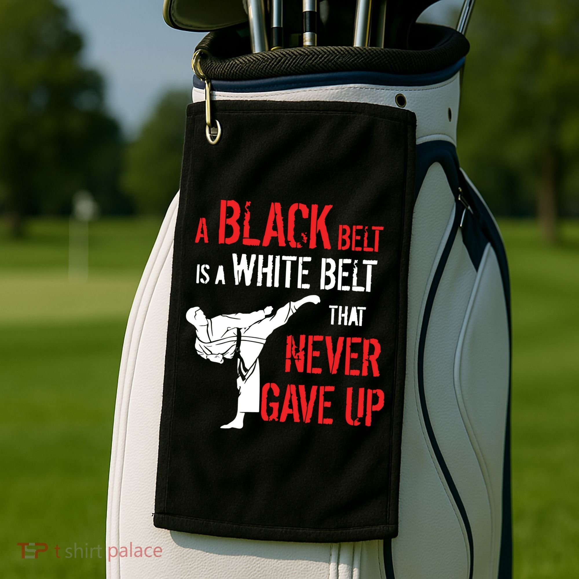 A Black Belt Is A White Belt That Never Gave Up Karate Gift Golf Towel