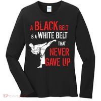 A Black Belt Is A White Belt That Never Gave Up Karate Gift Women's Long Sleeve Shirt thumb 0