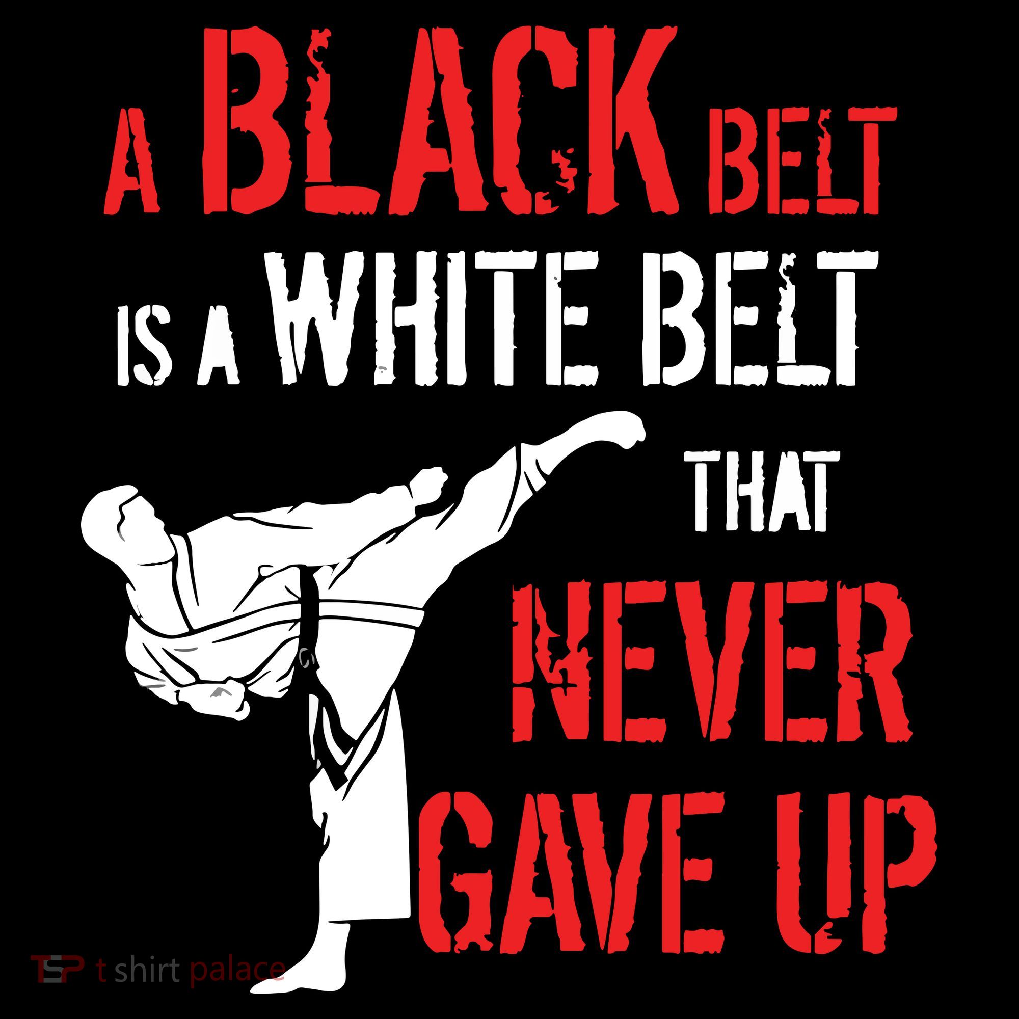 A Black Belt Is A White Belt That Never Gave Up Karate Gift Kids Sweatshirt