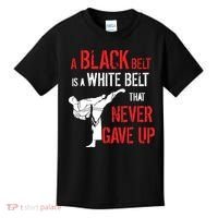 A Black Belt Is A White Belt That Never Gave Up Karate Gift Kids T-Shirt thumb 0