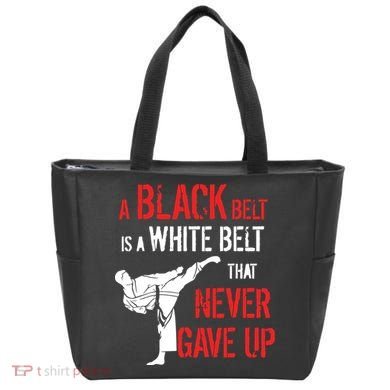 A Black Belt Is A White Belt That Never Gave Up Karate Gift Tote Bag