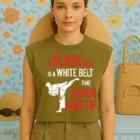 A Black Belt Is A White Belt That Never Gave Up Karate Gift Garment-Dyed Women's Muscle Tee thumb 4