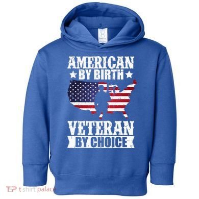 American By Birth Veteran By Choice Us Flag Veterans Day Toddler Hoodie