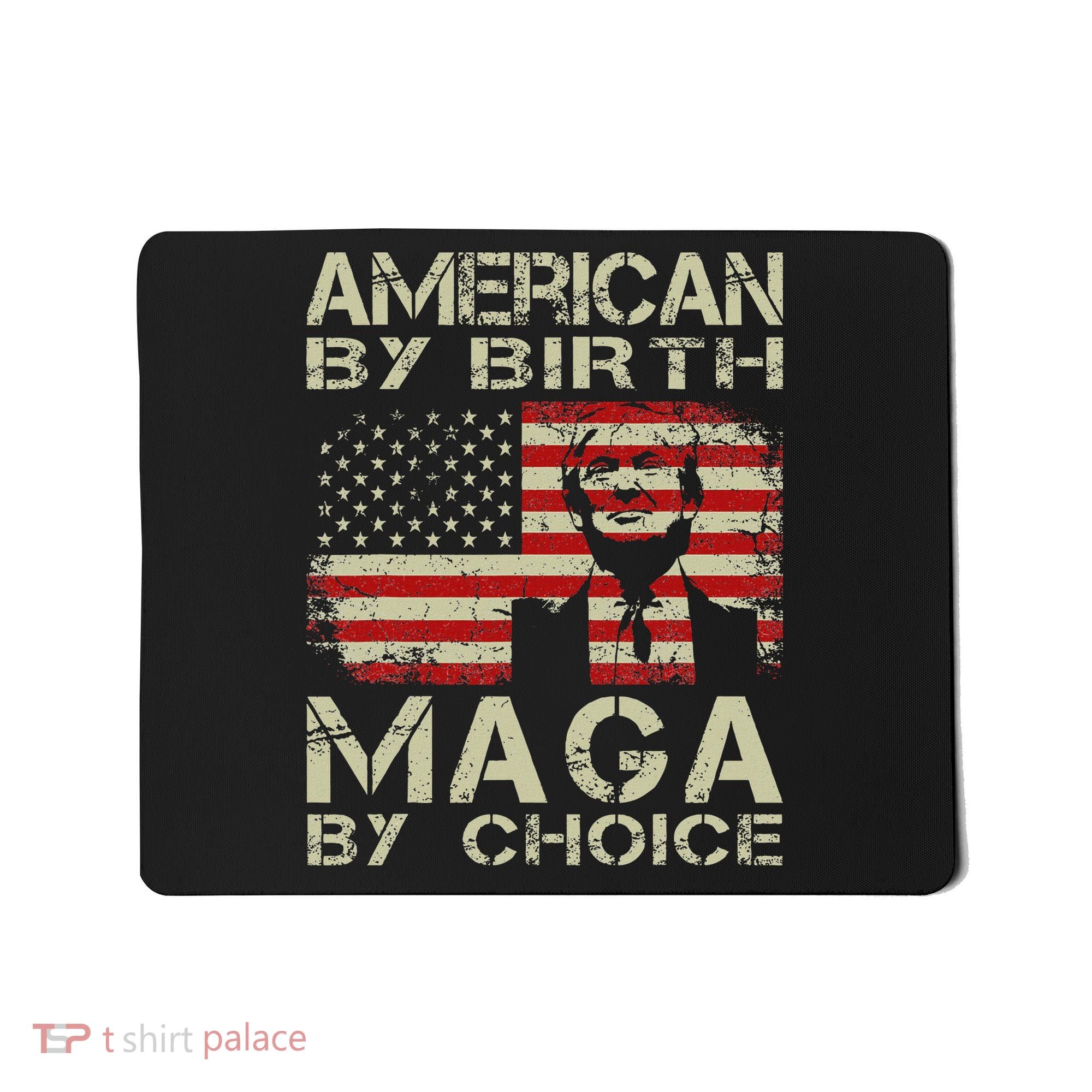 American By Birth Maga By Choice Trump 2024 Mousepad
