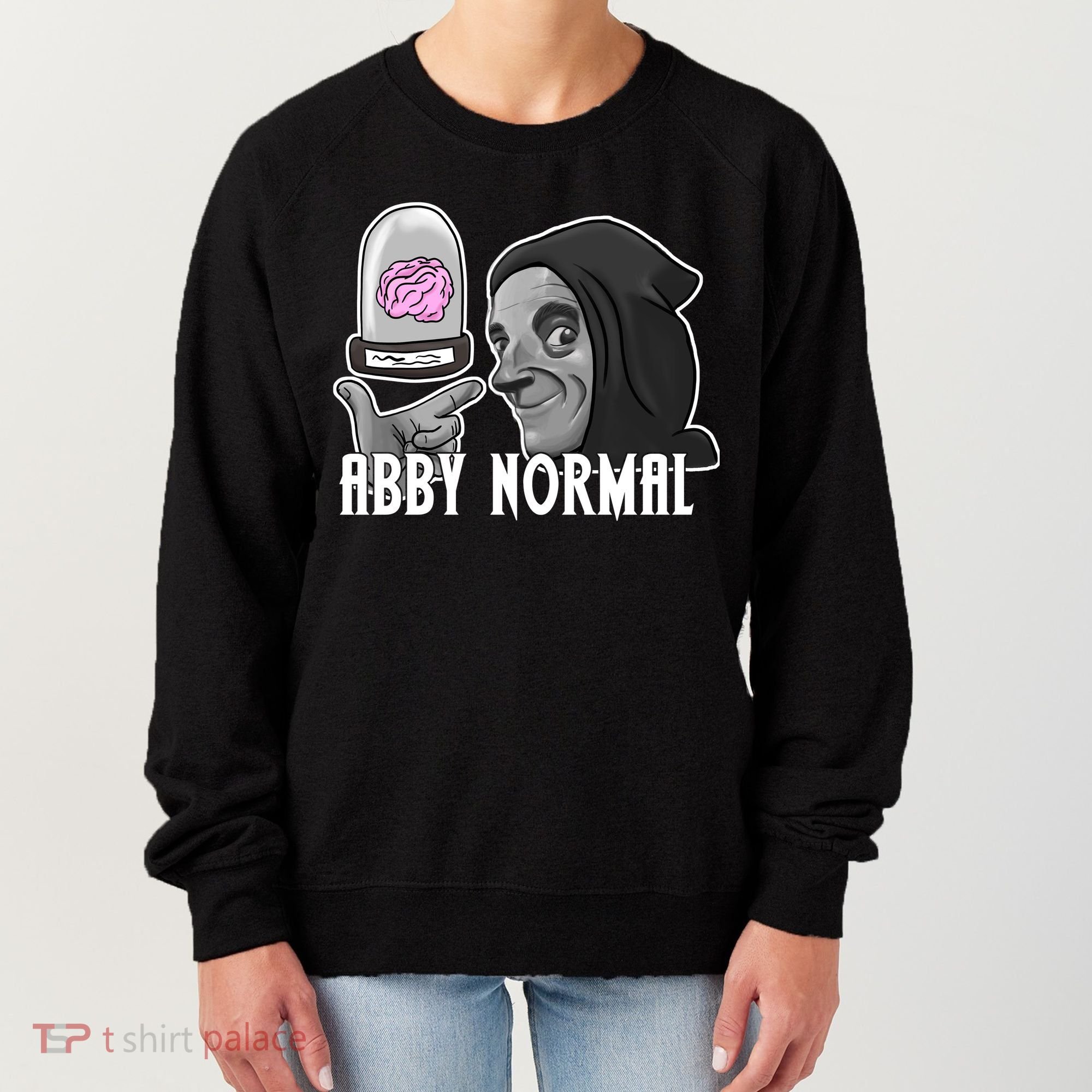 Abby Normal Abnormal Brain  Women's Sweatshirt