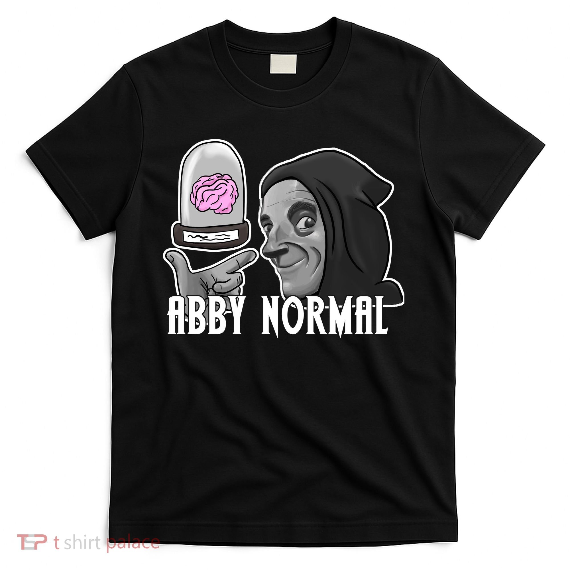 Abby Normal Abnormal Brain  T-Shirt