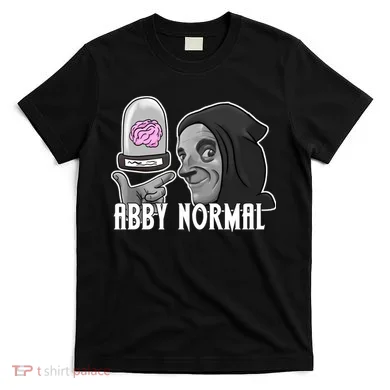 Abby Normal Abnormal Brain  T-Shirt