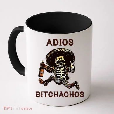 Adios Bitchachos Cinco De Mayo Skeleton Drinking Coffee Mug