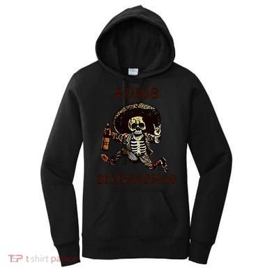Adios Bitchachos Cinco De Mayo Skeleton Drinking Women's Hoodie