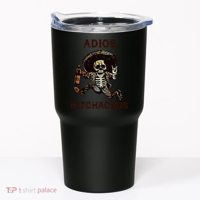 Adios Bitchachos Cinco De Mayo Skeleton Drinking Tumbler