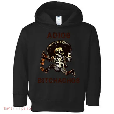 Adios Bitchachos Cinco De Mayo Skeleton Drinking Toddler Hoodie