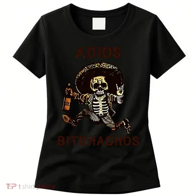 Adios Bitchachos Cinco De Mayo Skeleton Drinking Women's T-Shirt