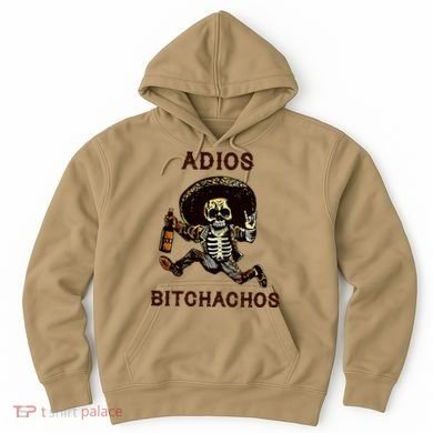 Adios Bitchachos Cinco De Mayo Skeleton Drinking Hoodie