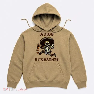 Adios Bitchachos Cinco De Mayo Skeleton Drinking Hoodie