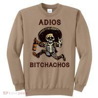 Adios Bitchachos Cinco De Mayo Skeleton Drinking Sweatshirt thumb 0