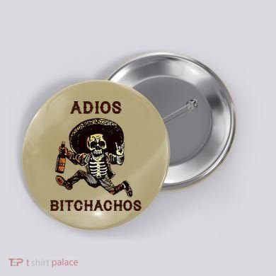 Adios Bitchachos Cinco De Mayo Skeleton Drinking Button