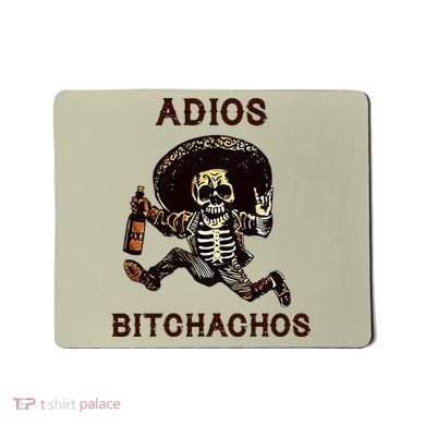 Adios Bitchachos Cinco De Mayo Skeleton Drinking Mousepad
