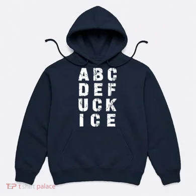A B C D E FUCK ICE Hoodie
