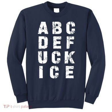 A B C D E FUCK ICE Sweatshirt