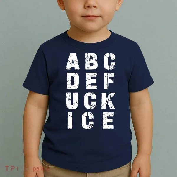 A B C D E FUCK ICE Toddler T-Shirt