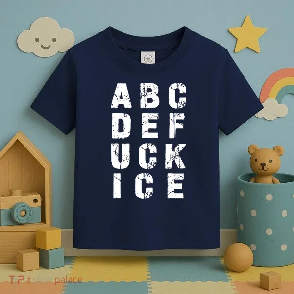 A B C D E FUCK ICE Toddler T-Shirt
