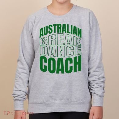 Australian Breakdance Coach Costume Women's Sweatshirt