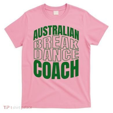Australian Breakdance Coach Costume T-Shirt