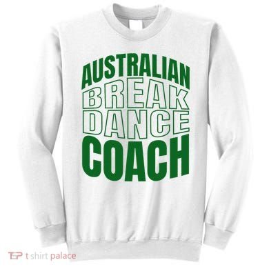 Australian Breakdance Coach Costume Sweatshirt