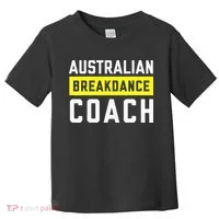 Australian Breakdancing Costume Coach Break Dancer Matching Toddler T-Shirt thumb 0