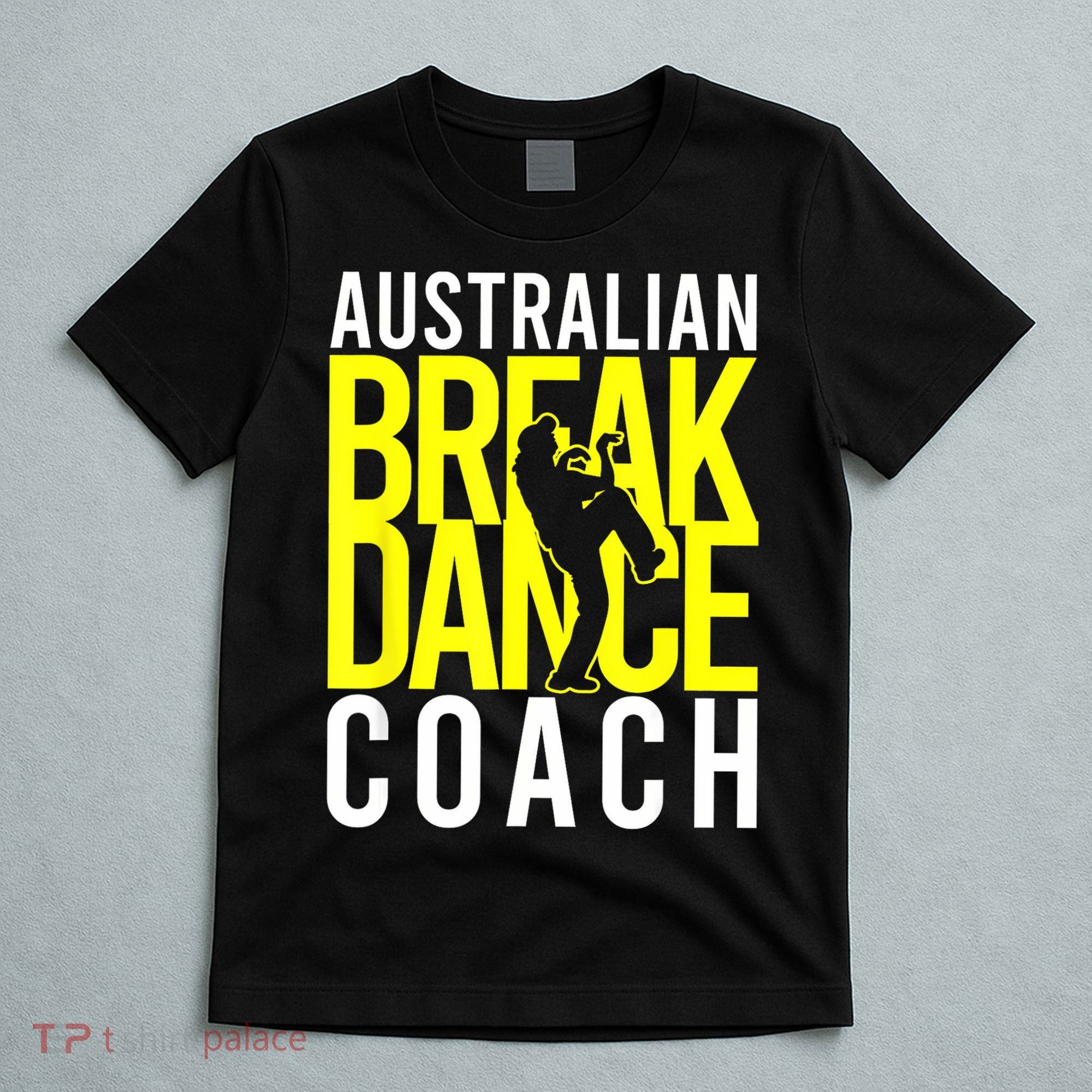 Australian Breakdance Coach T-Shirt