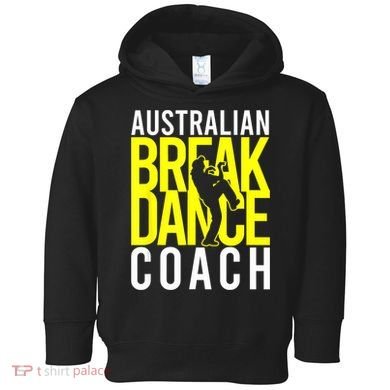 Australian Breakdance Coach Toddler Hoodie