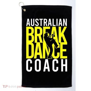 Australian Breakdance Coach Golf Towel