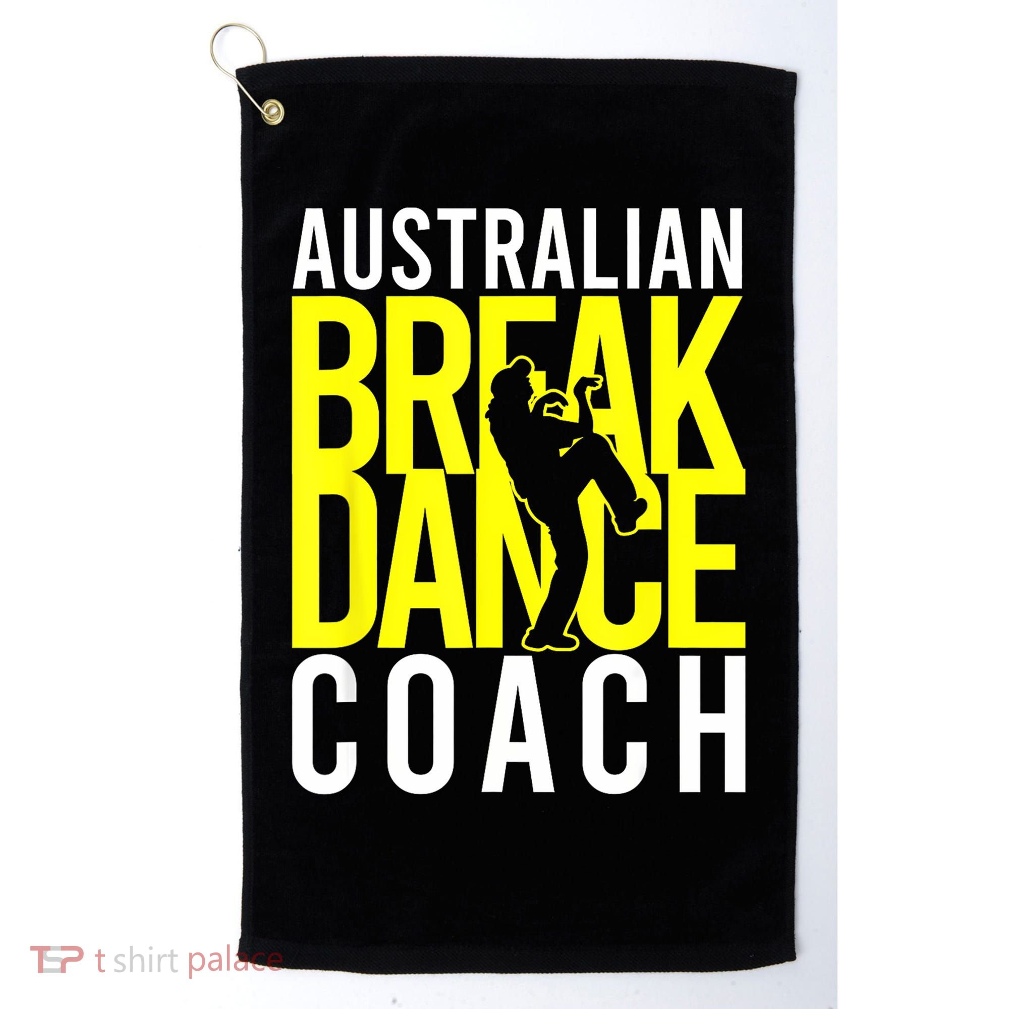 Australian Breakdance Coach Golf Towel