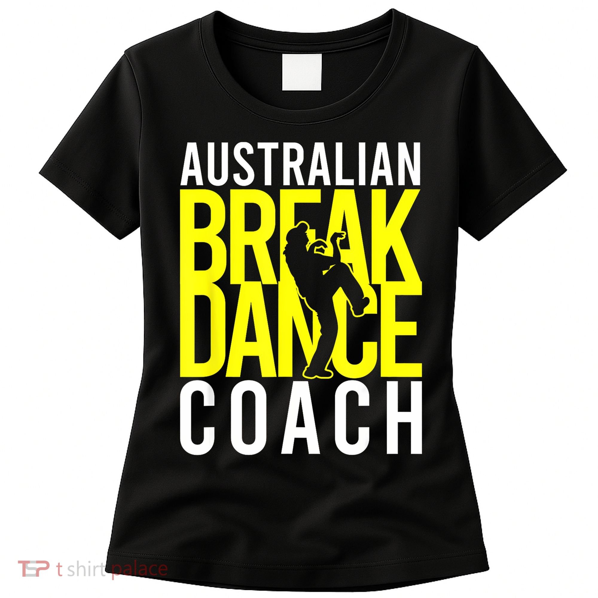 Australian Breakdance Coach Women's T-Shirt