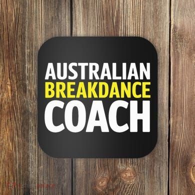 Australian Breakdancing Costume Break Dancer Coach Matching Coaster