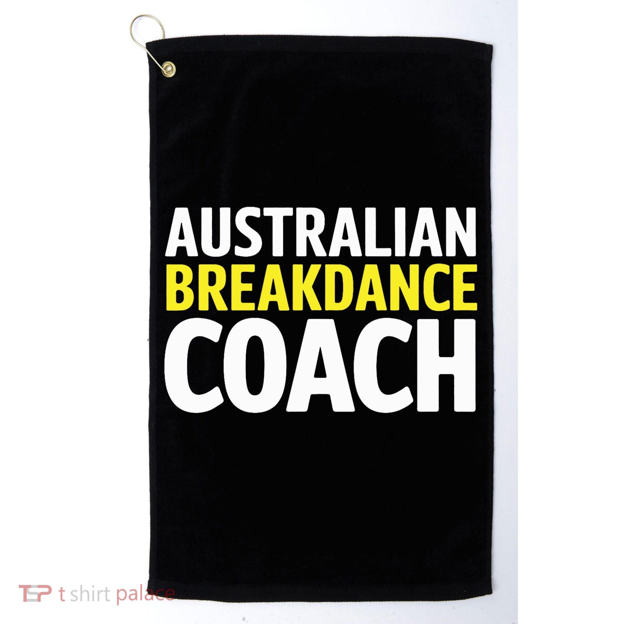 Australian Breakdancing Costume Break Dancer Coach Matching Golf Towel