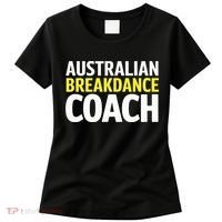 Australian Breakdancing Costume Break Dancer Coach Matching Women's T-Shirt thumb 0