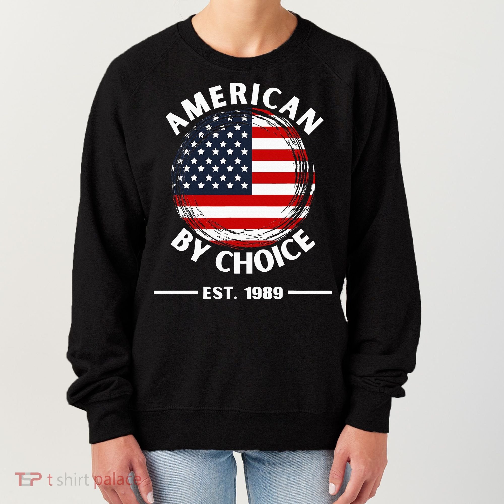 American By Choice Est 1989 Women's Sweatshirt