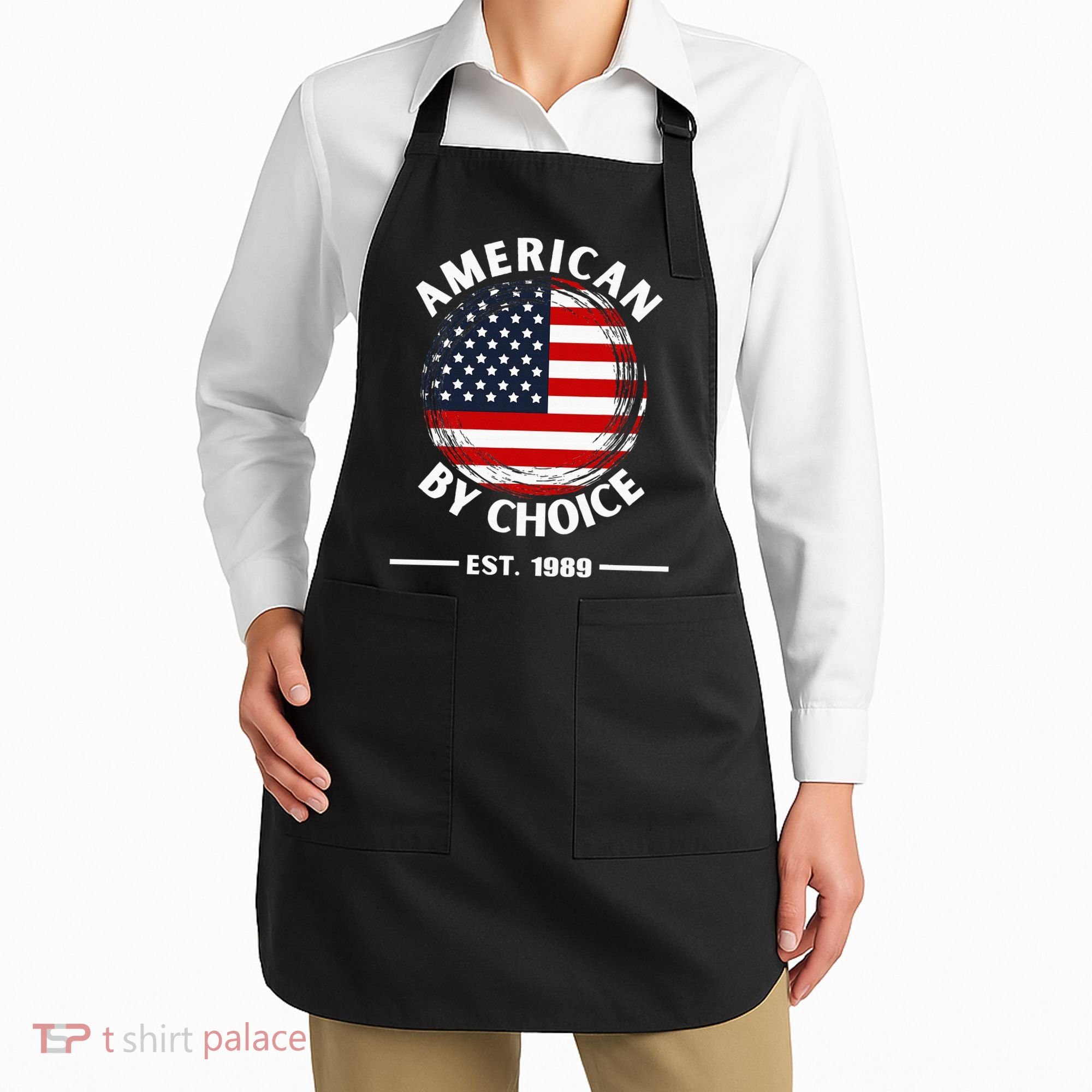 American By Choice Est 1989 Apron