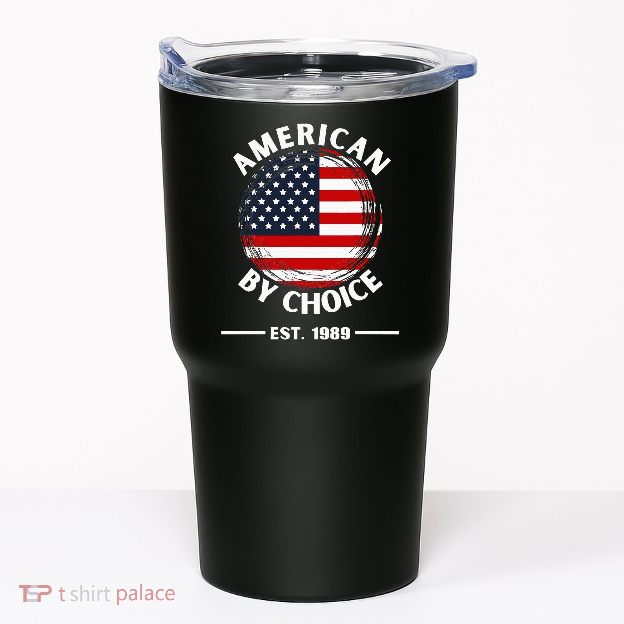 American By Choice Est 1989 Tumbler
