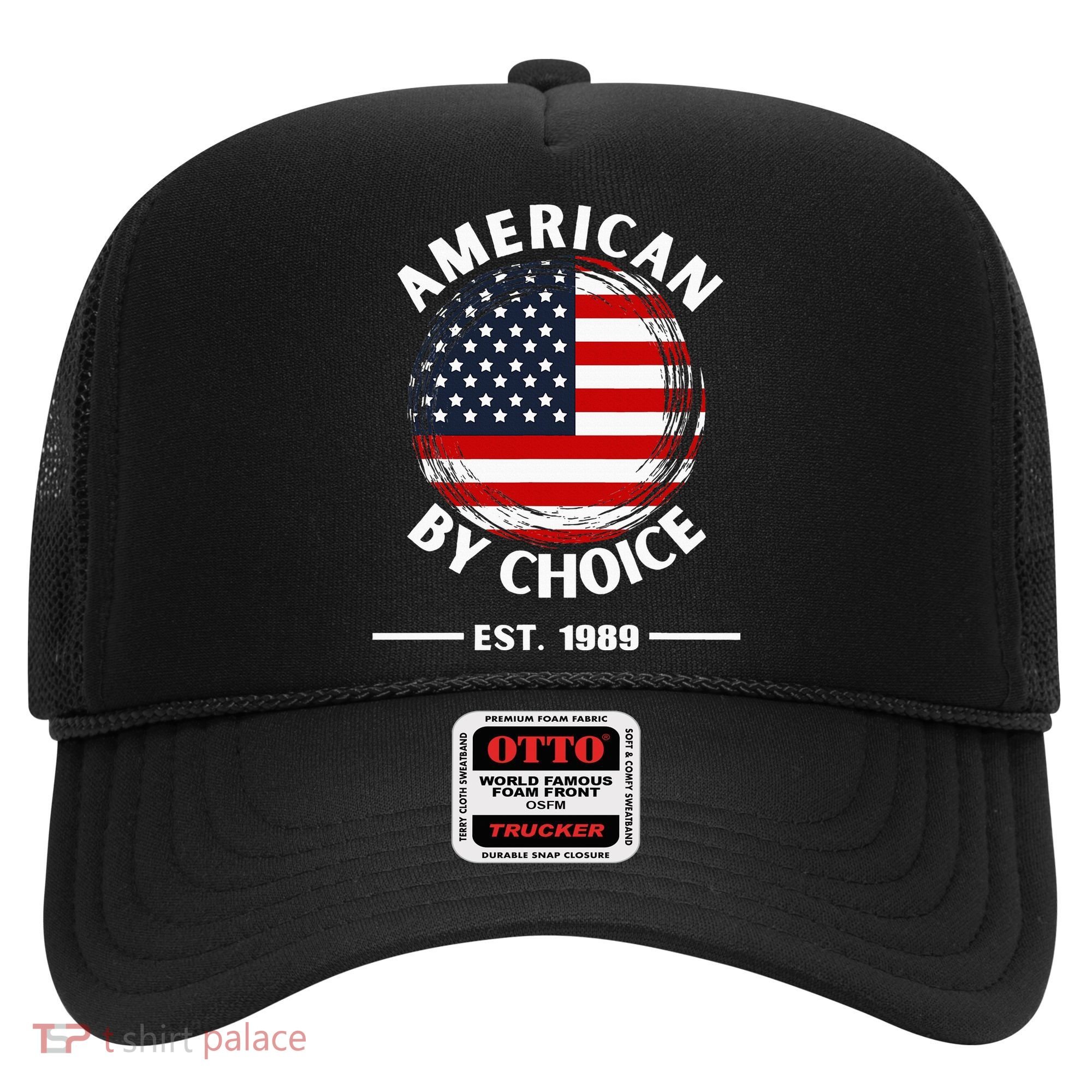 American By Choice Est 1989 Hat