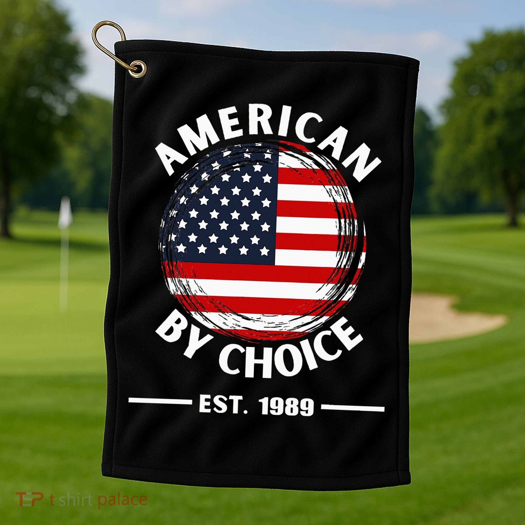 American By Choice Est 1989 Golf Towel