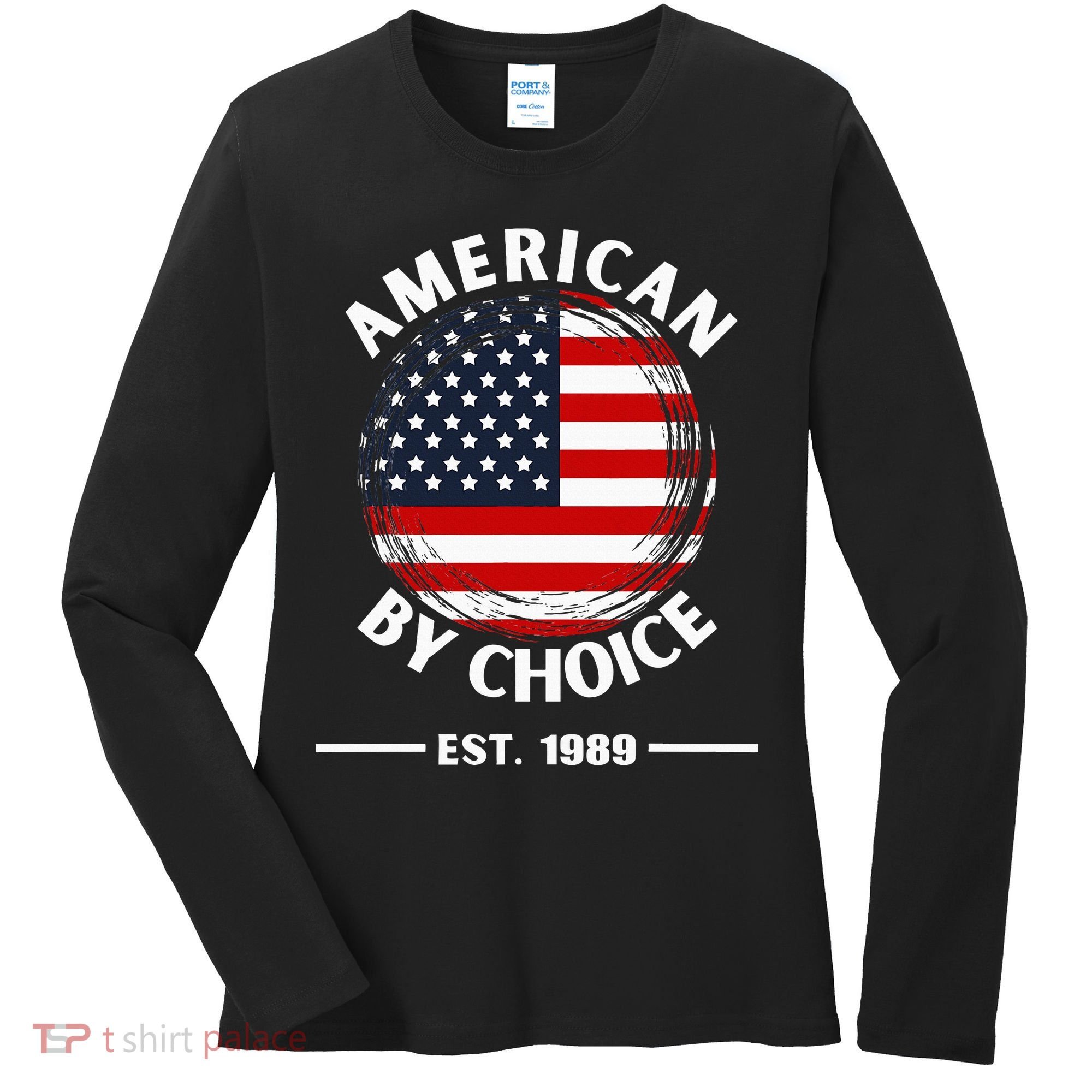 American By Choice Est 1989 Women's Long Sleeve Shirt