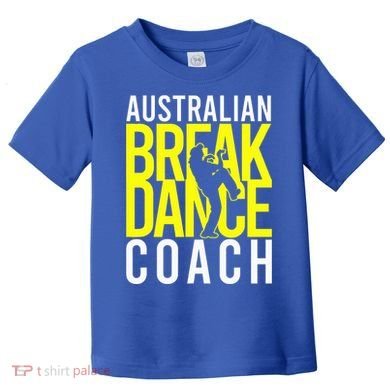 Australian Breakdance Coach Costume Toddler T-Shirt